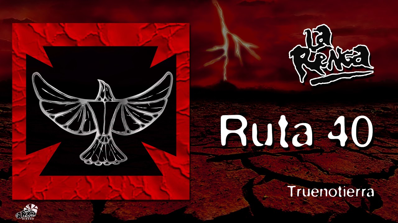 La Renga - Ruta 40 - Truenotierra