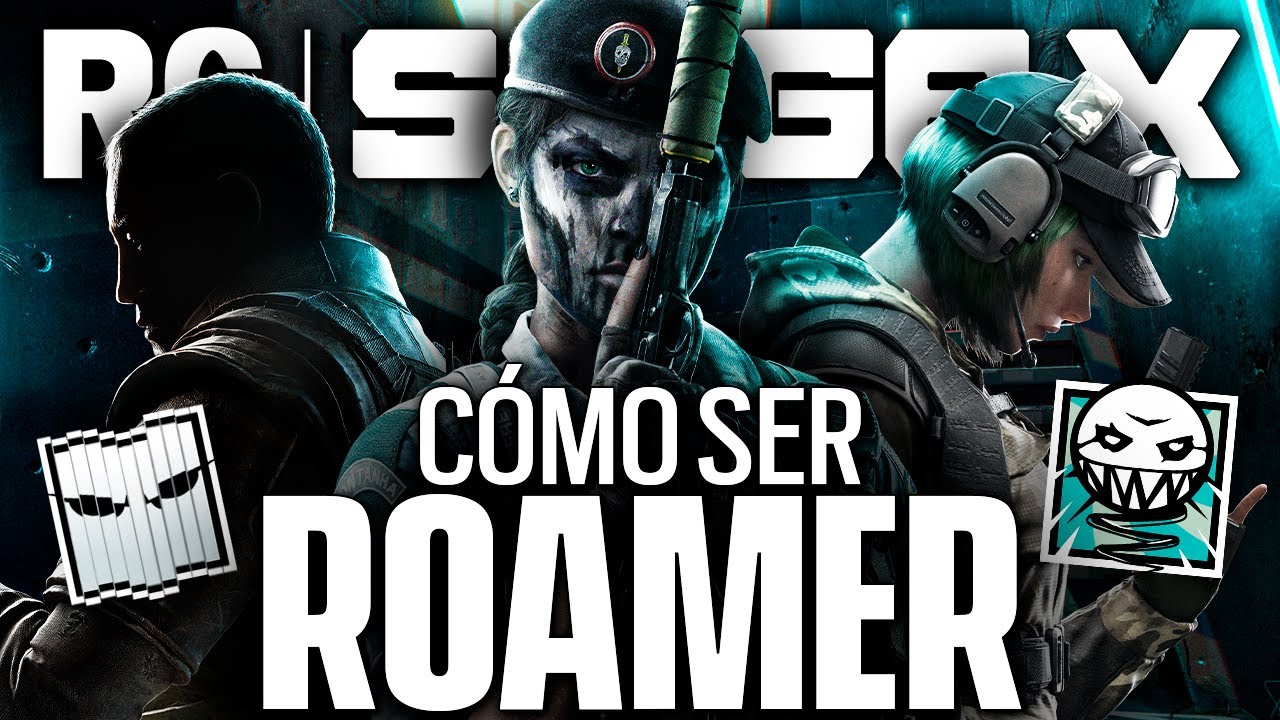 Como SER ROAMER en RAINBOW SIX SIEGE X  | Guía AVANZADA