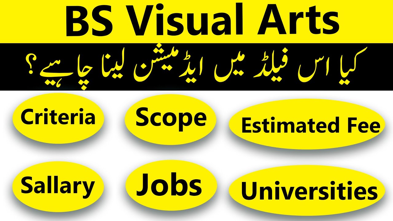 BS Visual Arts in Pakistan: Criteria, Scope, Jobs, Fees, Tips & Important Points