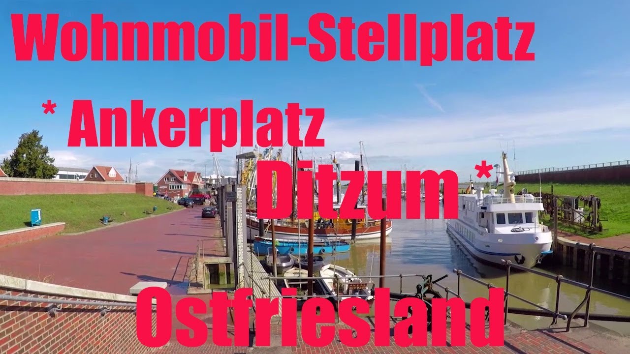 Mit dem Wohnmobil nach Ditzum,Vorstellung Wohnmobil-Stellplatz Ditzum in Ostfriesland, Reisebericht