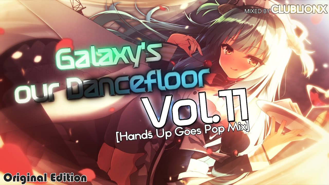 🌌Galaxy's our Dancefloor - Vol.11 Original Edition ★ Hands Up Goes Pop Mix ★ 3 Hours Mix