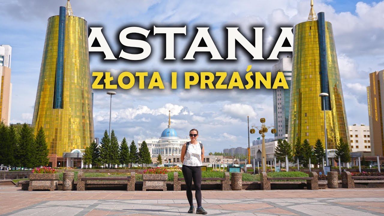 Astana - sztuczne miasto pośrodku stepu?