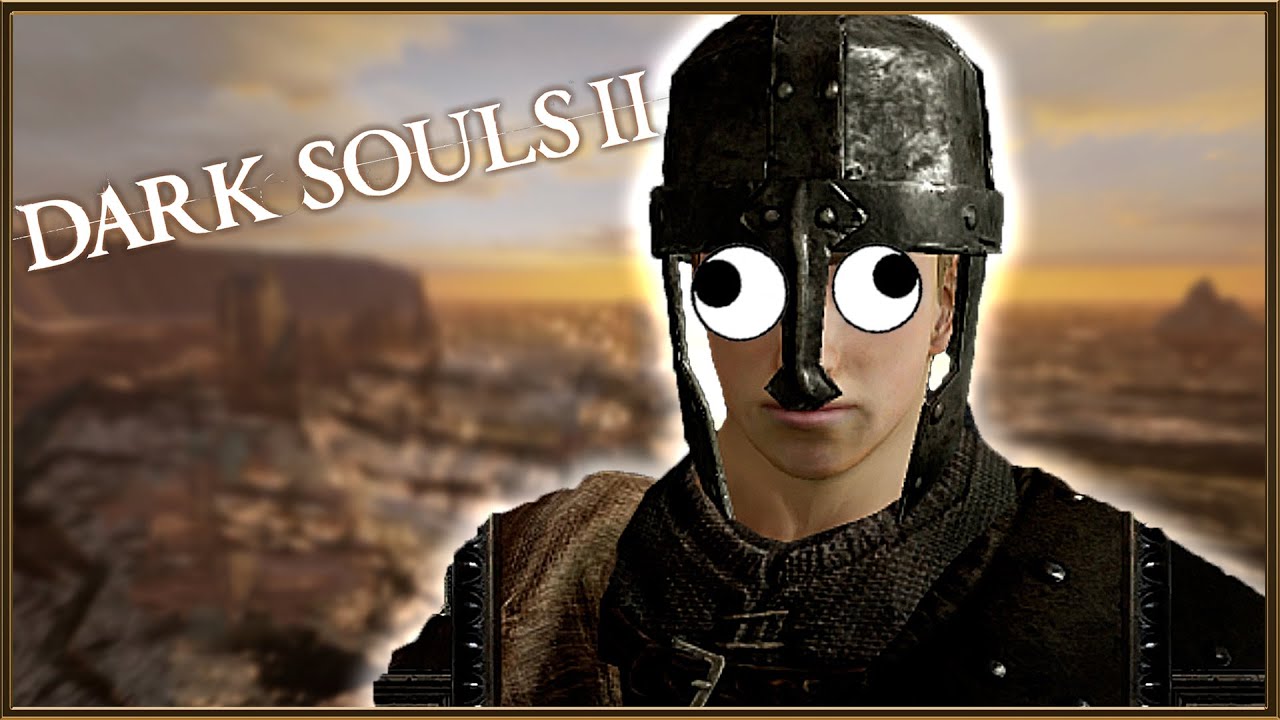 Playing DARK SOULS 2 For The First Time