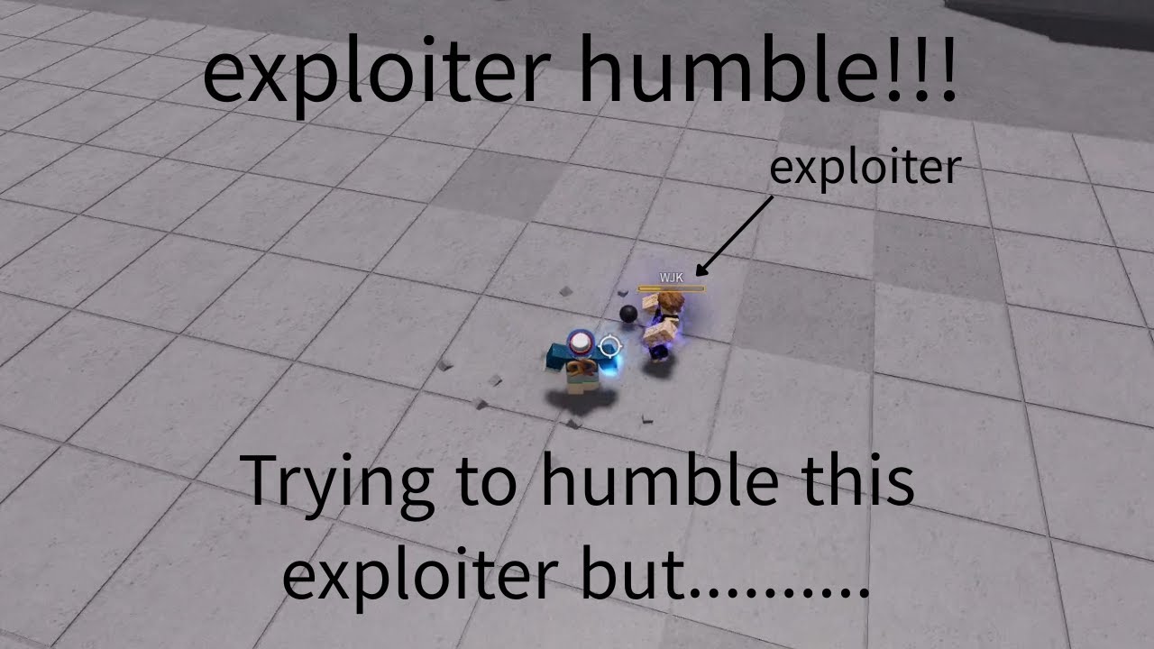 Trying to humble this exploiter but............