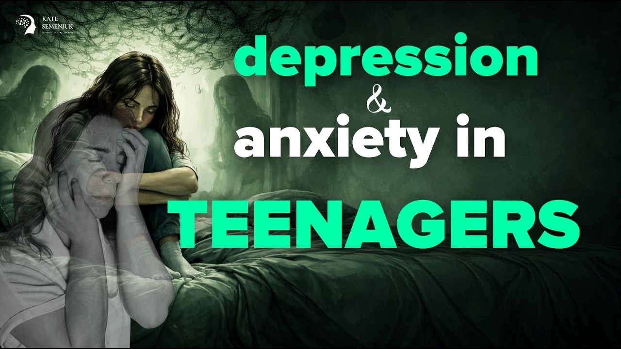 Depression and anxiety in teens. How to help your child.
