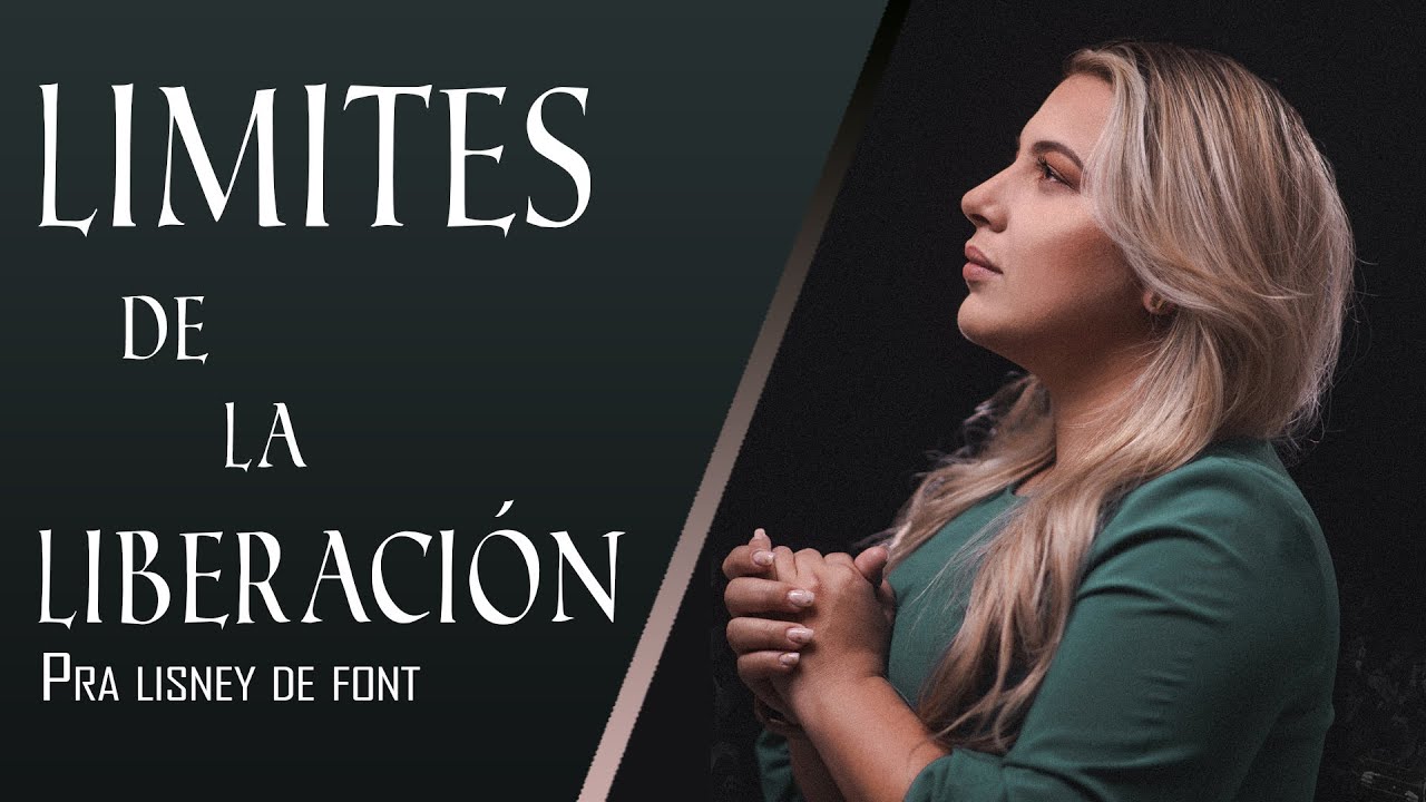 Límites de la Liberación | Pra. Lisney de Font | 4-3-21
