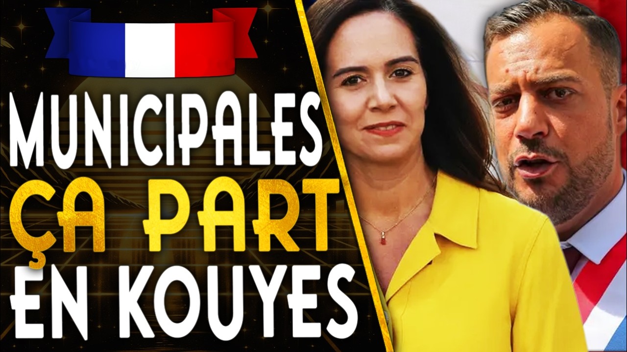 🇫🇷MUNICIPALES 2026 - CA PART EN KOUYES DE PARTOUT