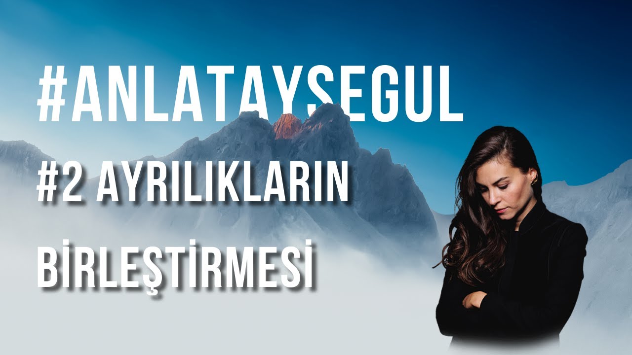 AYRILIKLARIN BİRLEŞTİRMESİ  I  #AnlatAysegul #2