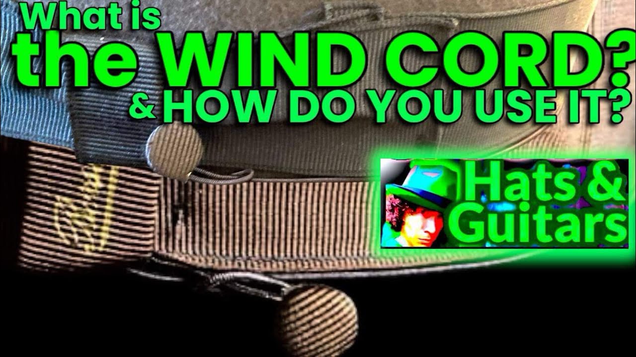 What is that Elastic Cord & Button on Your Hat?- THE WIND CORD!    HOW TO USE A WIND CORD CORRECTLY