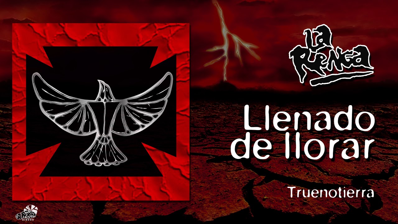 La Renga - Llenado De Llorar - Truenotierra