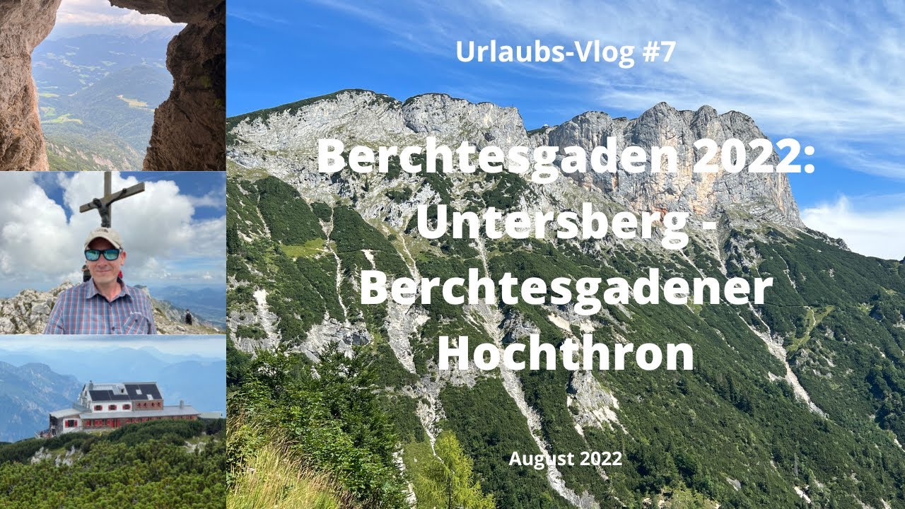 Berchtesgaden: Untersberg - Berchtesgadener Hochthron - Travel-Vlog #7 - August 2022
