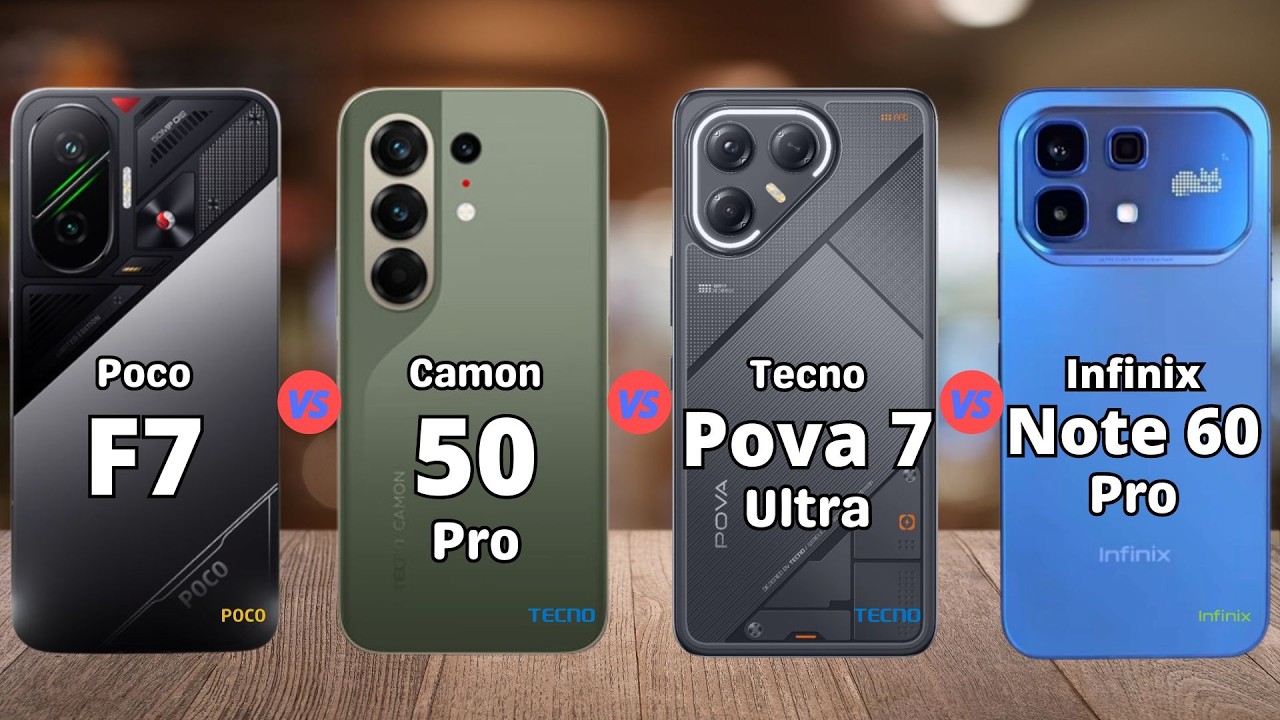 Poco F7 vs Tecno Camon 50 Pro vs Tecno Pova 7 Ultra vs Infinix Note 60 Pro