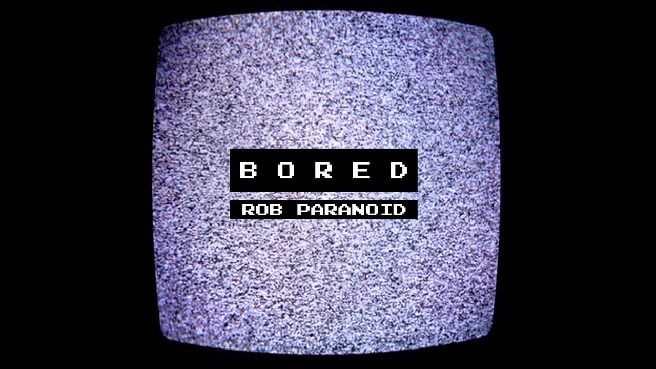 Rob Paranoid_Bored(2013) FULL ALBUM