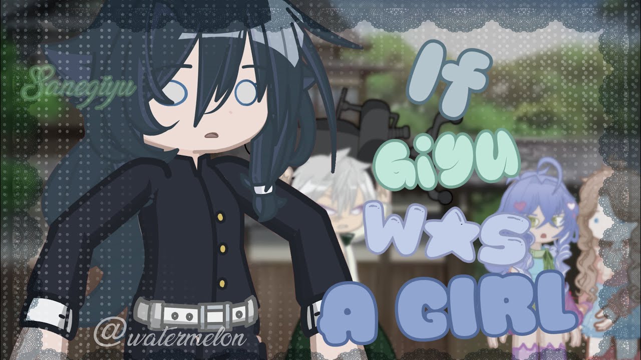 •|If Giyu Tomioka Was a GIRL?|~|p1 ig|~|sanegiyu|~|gl2 gacha kny|•