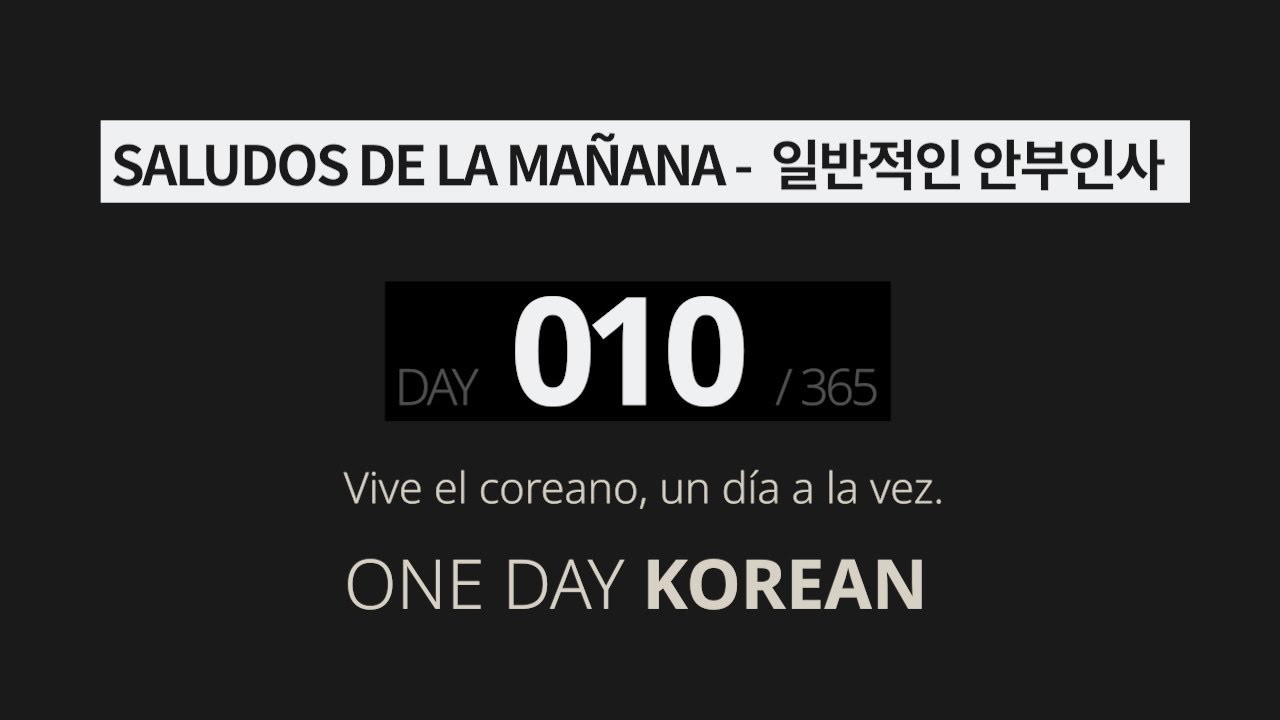 One Day Korean | Day 10 | Saludos Generales | Slow Korean Listening & Speaking Practice