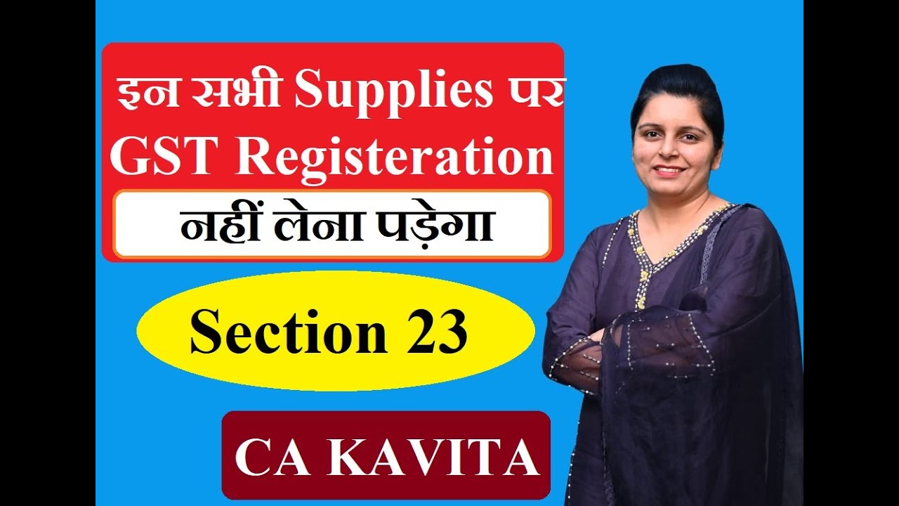 Person Not Liable for registration under GST (section-23) (section-23) by CA KAVITA