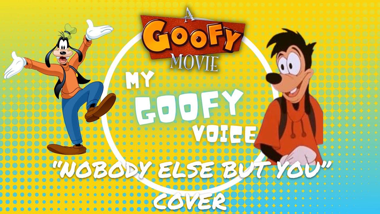 A Goofy Movie | Nobody Else But You | Cover