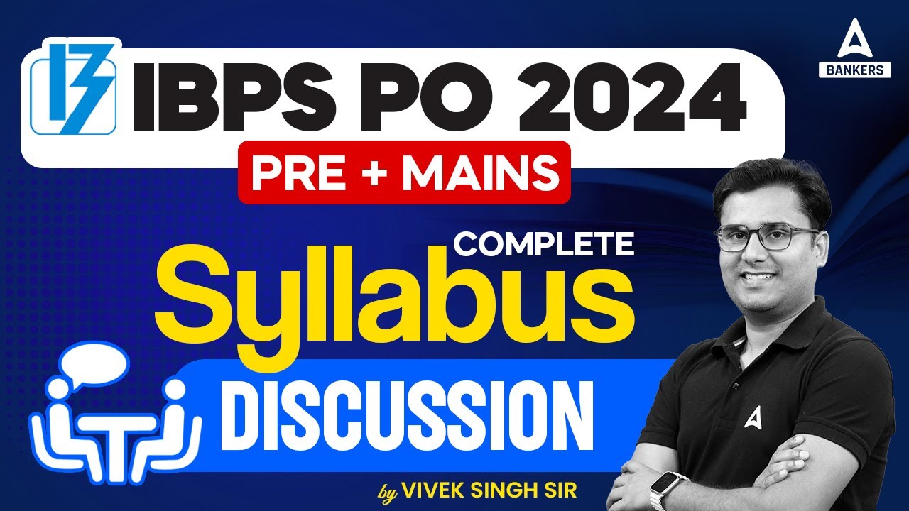 IBPS PO Notification 2024 | IBPS PO Syllabus 2024 | Pre & Mains Syllabus Discussion | By Vivek Singh