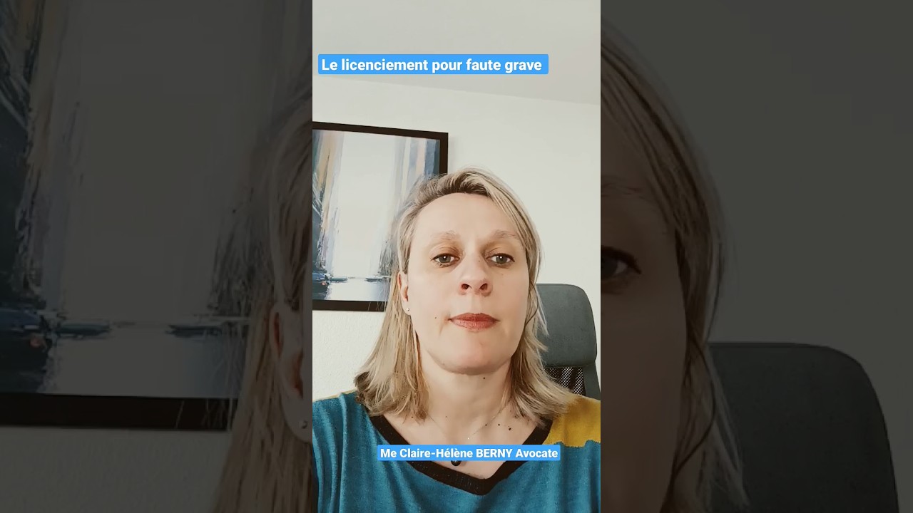 Licenciement pour faute grave : Définition faute grave, faute grave et chômage.