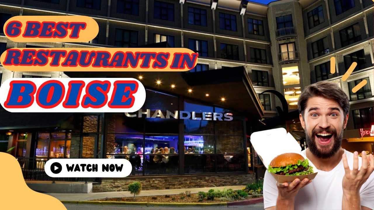 Top 6 Best restaurants to Visit in Boise