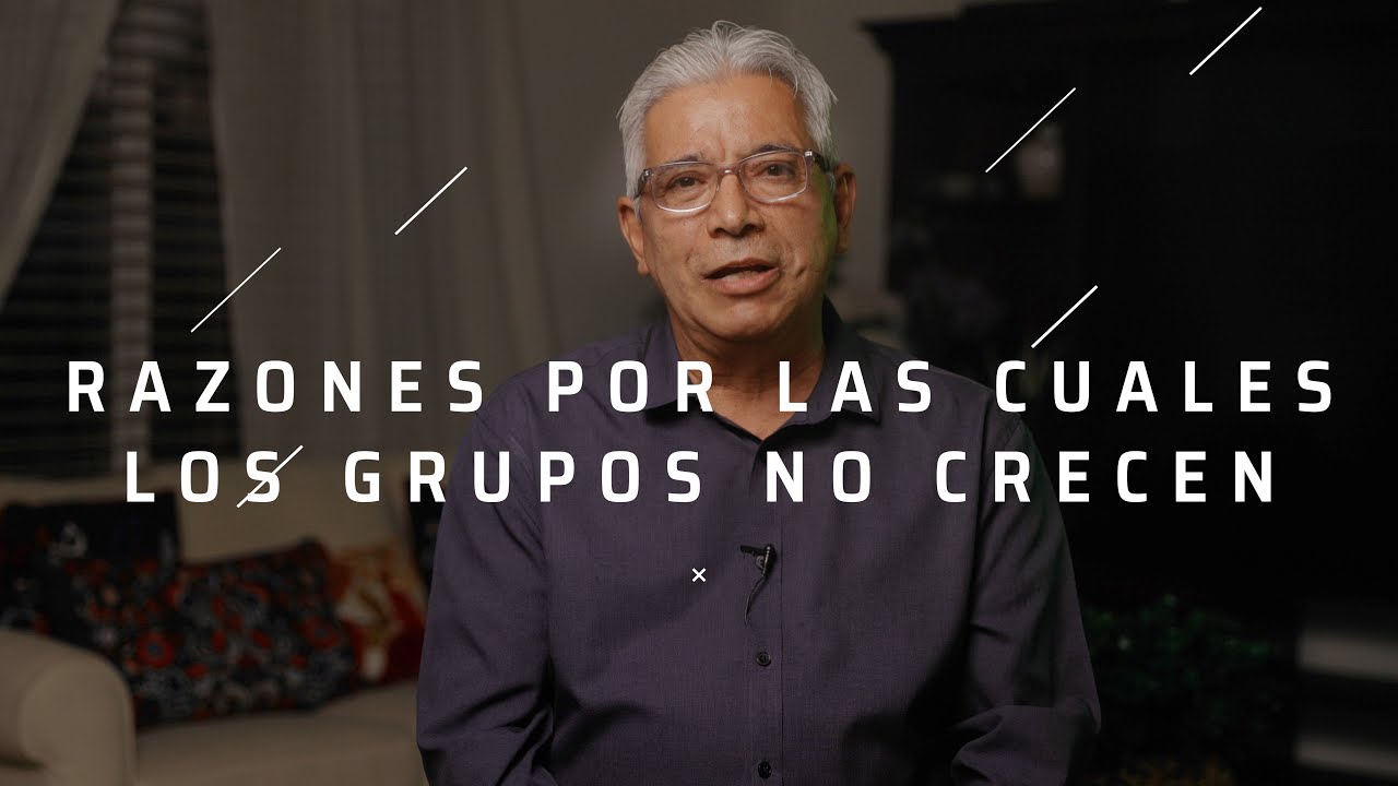 RAZONES POR LAS CUALES LOS GRUPOS NO CRECEN (pastor Mario Oseguera)