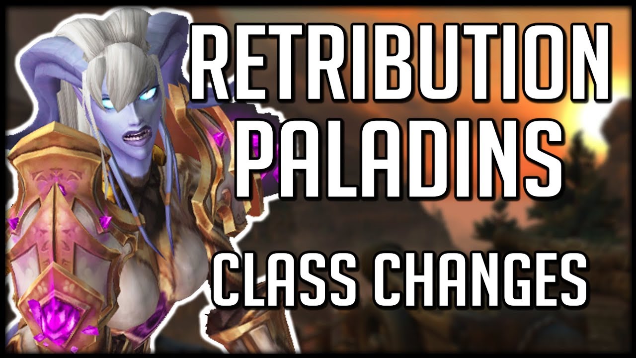 RETRIBUTION PALADIN CLASS CHANGES IN BFA | WoW Battle for Azeroth