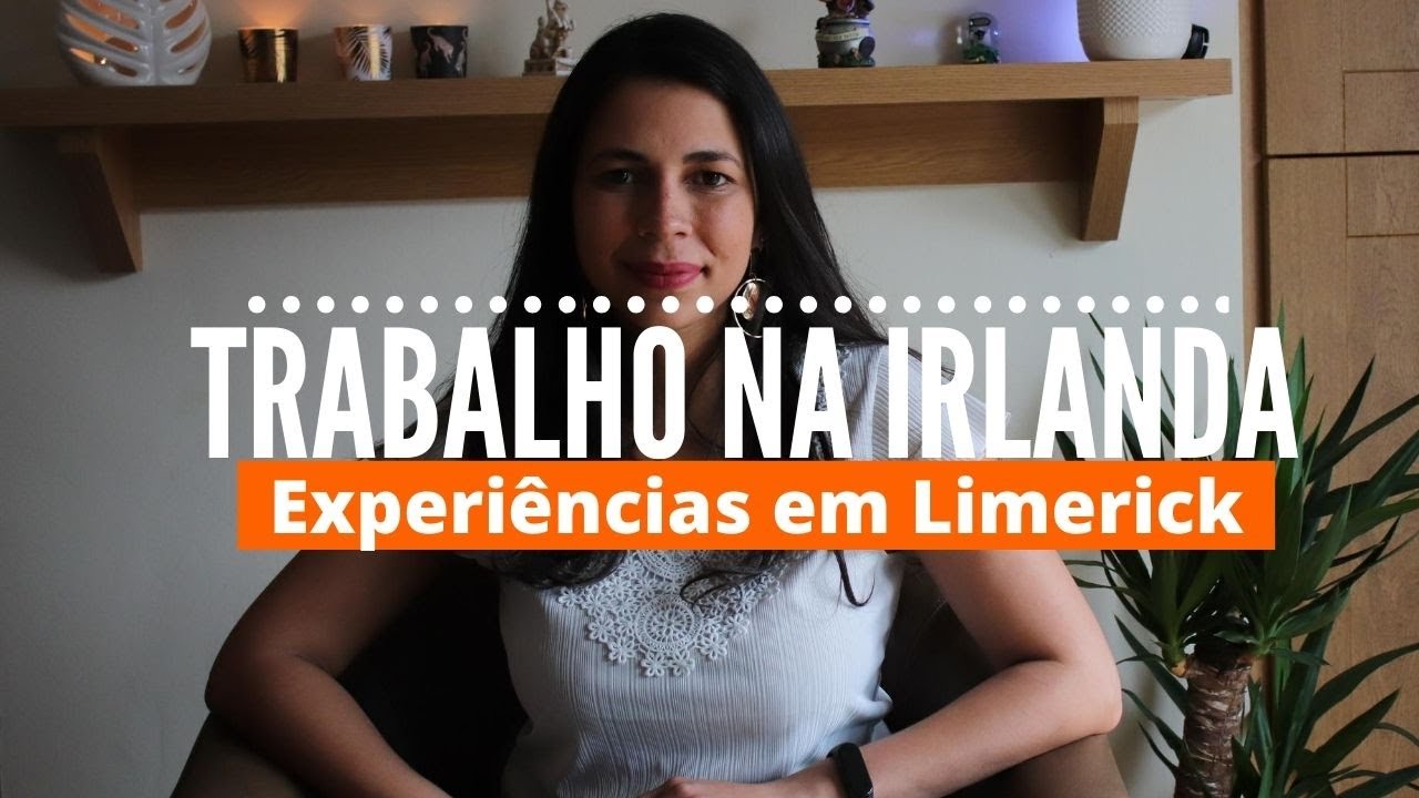 TRABALHO na Irlanda: o que fazemos aqui em LIMERICK? • Virgínia Fortunato