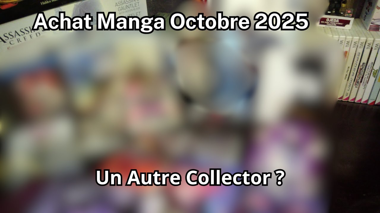 Achat Manga Octobre 2025 - Un Autre Collector ? Une Nouvelle Série ?