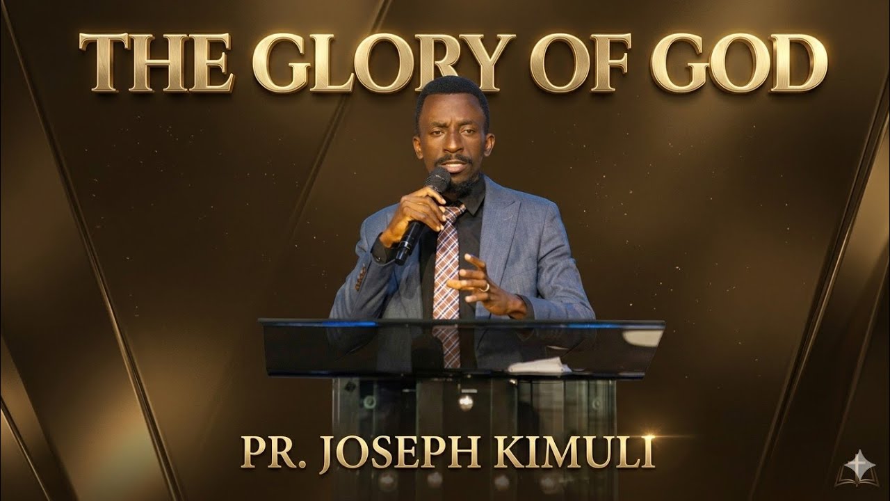 THE GLORY OF GOD pt 3 || PR. KIMULI JOSEPH 