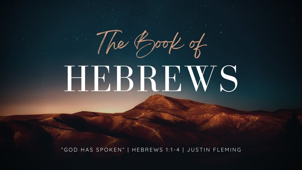 God Has Spoken - Hebrews 1:1-4 - Justin Fleming