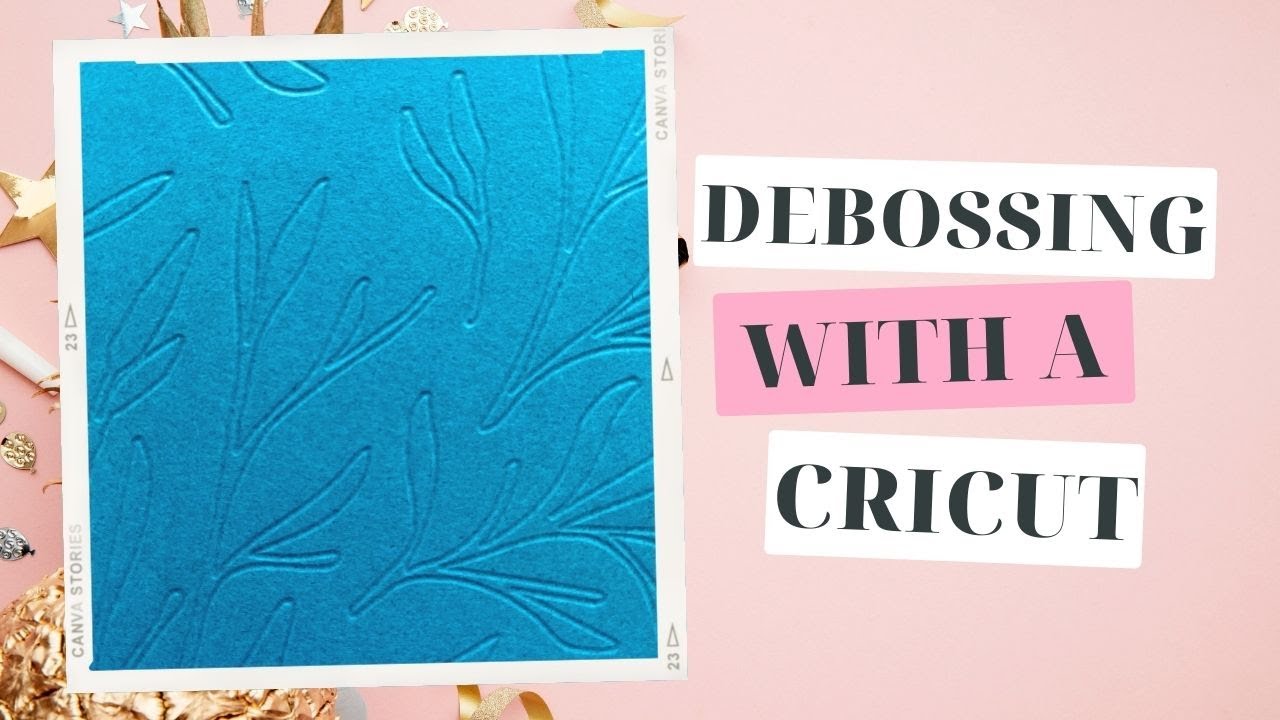 Using your Cricut to deboss on cardstock tutorial.