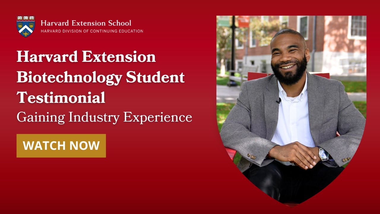 Harvard Extension Biotechnology Student Testimonial | Gaining Industry Experience