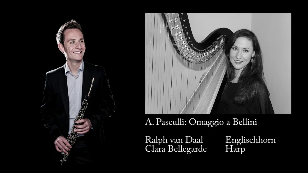 Pasculli/ Hommage a Bellini for Englischhorn and Harp, Ralph van Daal, Clara Bellegarde