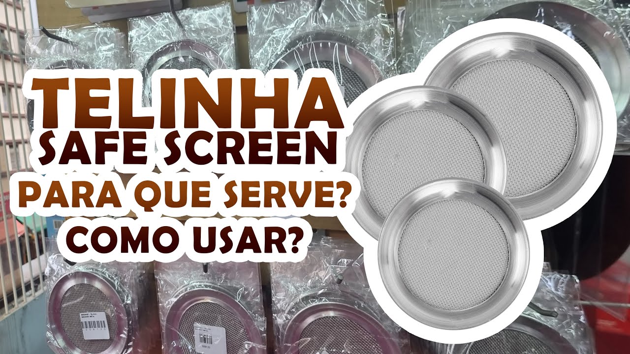 Safe screen. Para que serve a telinha? Como usar?
