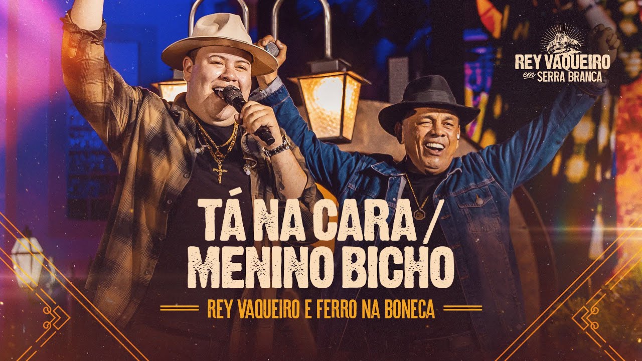 TA NA CARA/MENINO BICHO - Rey Vaqueiro e Ferro na Boneca - DVD Rey Vaqueiro em Serra Branca