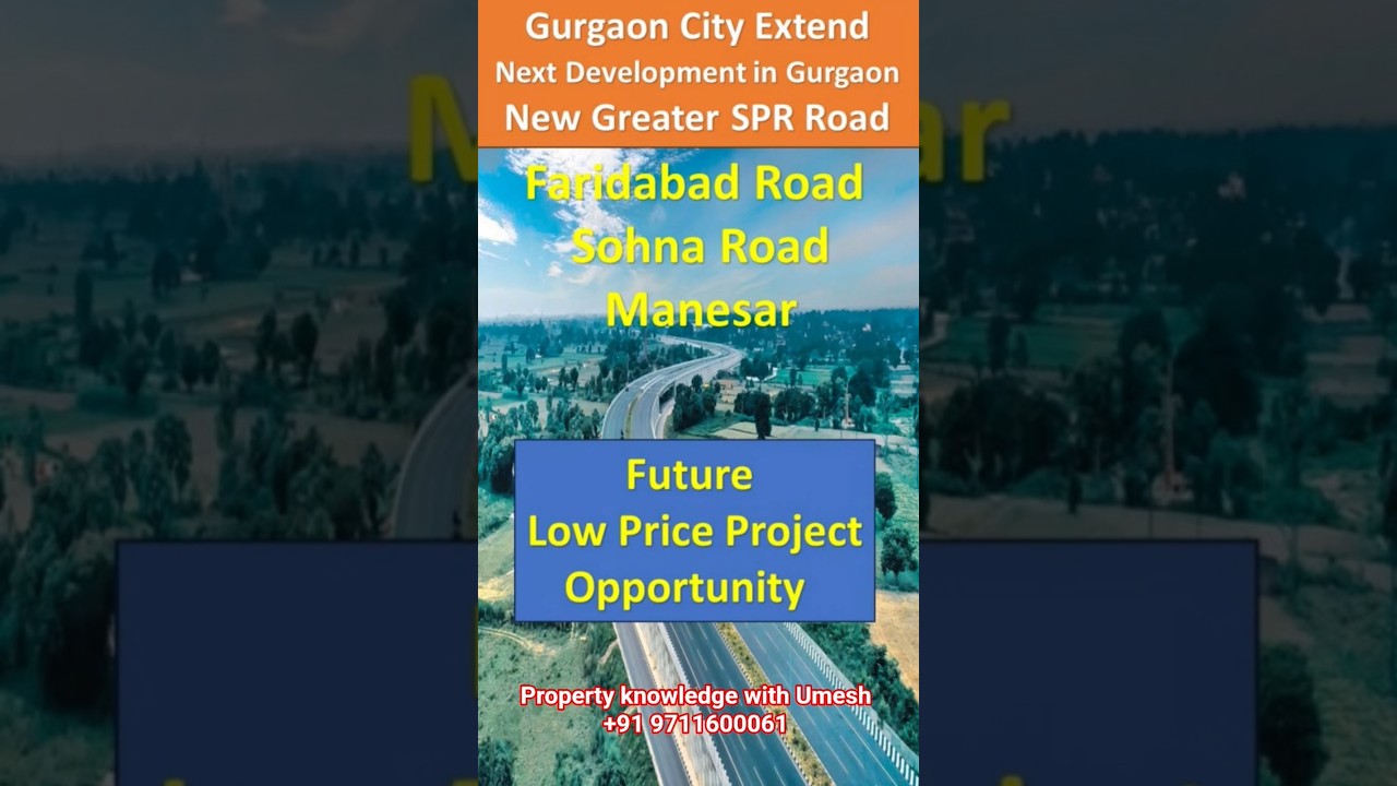 Gurgaon City Extend, Future Development in Gurgaon, New Greater SPR Road, Low Price Project Chance