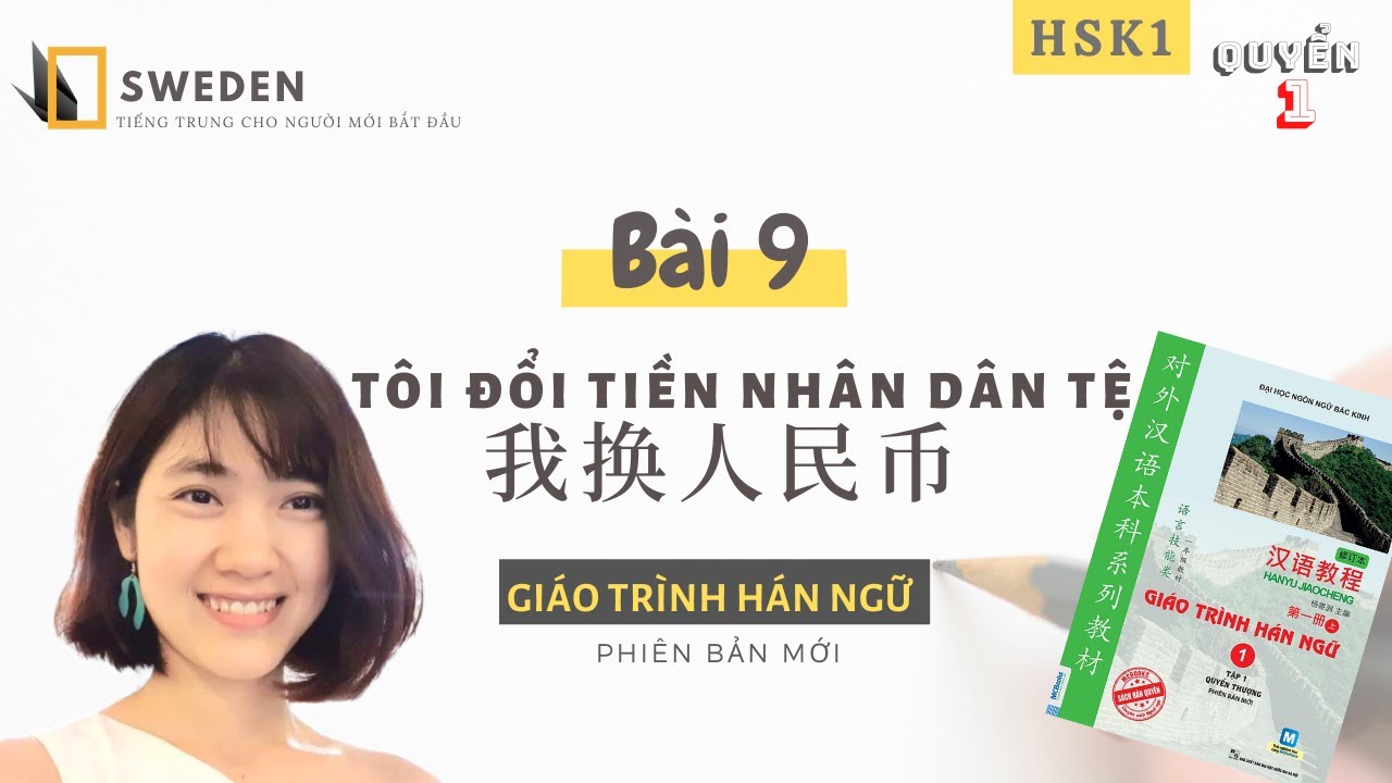HSK 1| BÀI 9 - TÔI ĐỔI TIỀN NHÂN DÂN TỆ | Tự học tiếng Trung Hán ngữ quyển 1