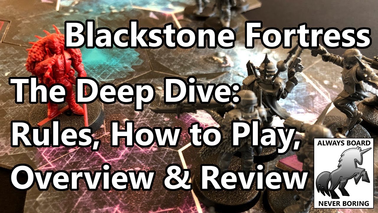 Blackstone Fortress Deep Dive: How to Play, Review, and Aimless Rambling