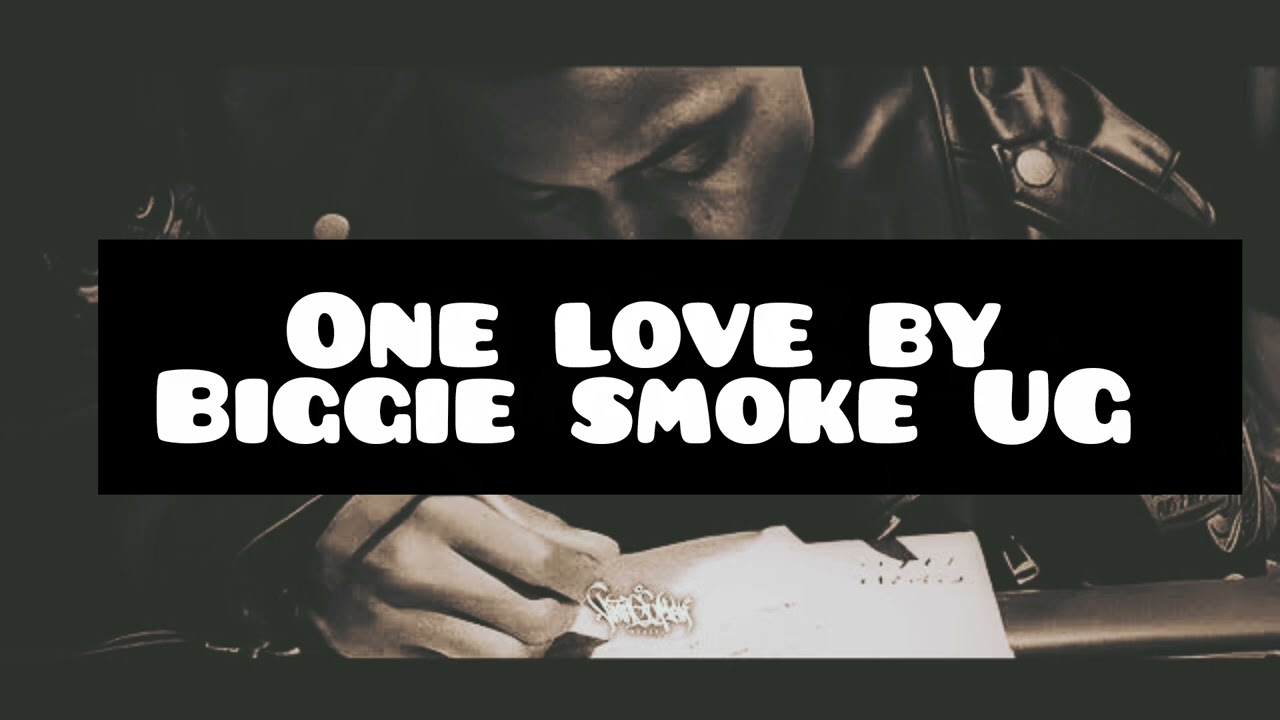 One love by biggie smoke 
