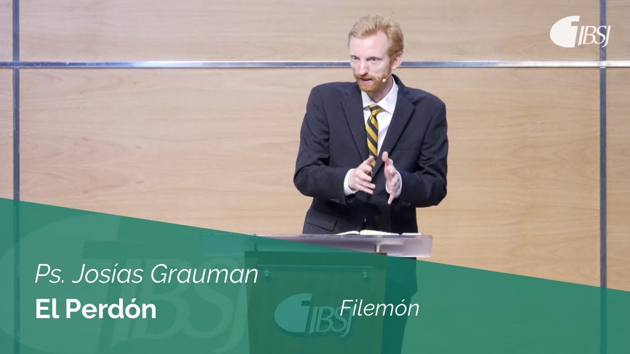 El Perdón | Filemón | Ps. Josías Grauman