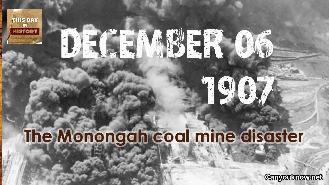The Monongah coal mine disaster December 05, 1907 This Day in History