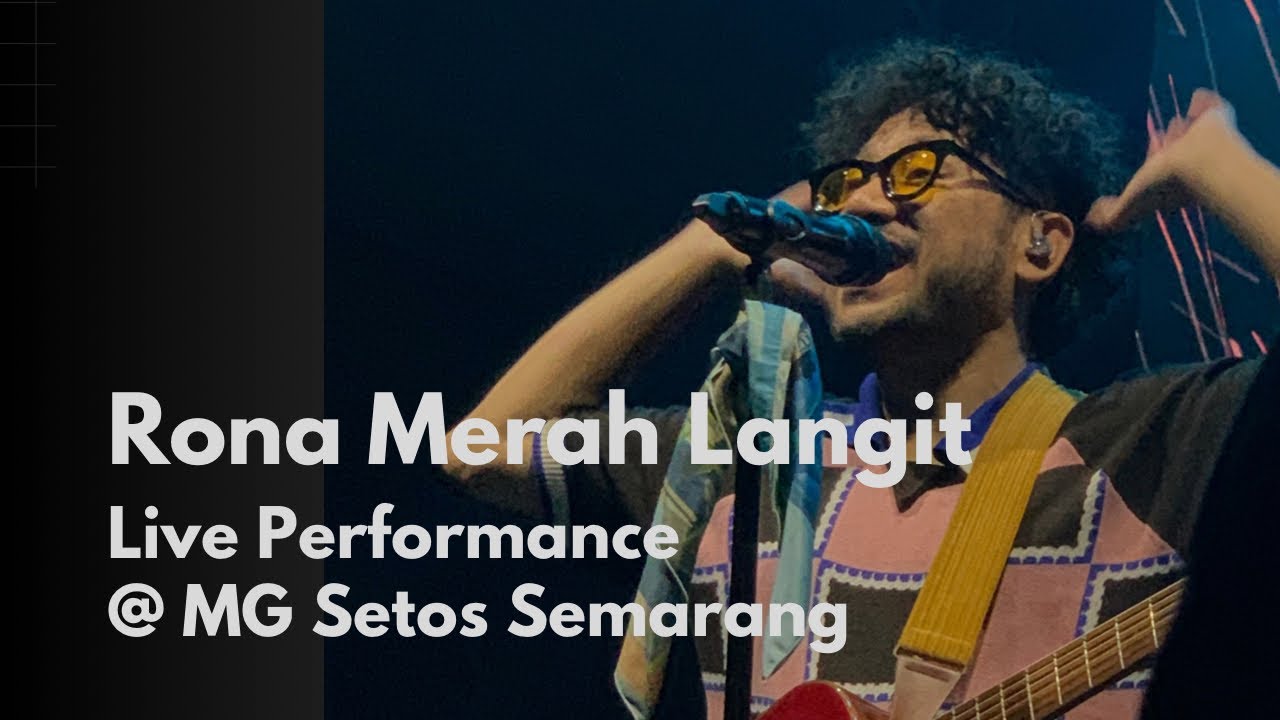 Kunto Aji - Rona Merah Langit Live Performance @ MG Setos Semarang