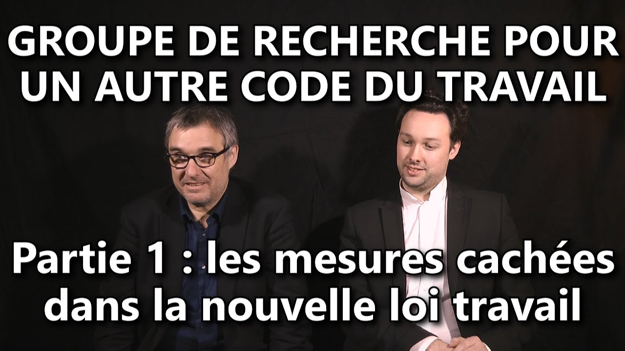 Au coin des id&eacute;es #2 : Un autre code du travail - Partie 1 : Les mesures cach&eacute;es de la loi travail