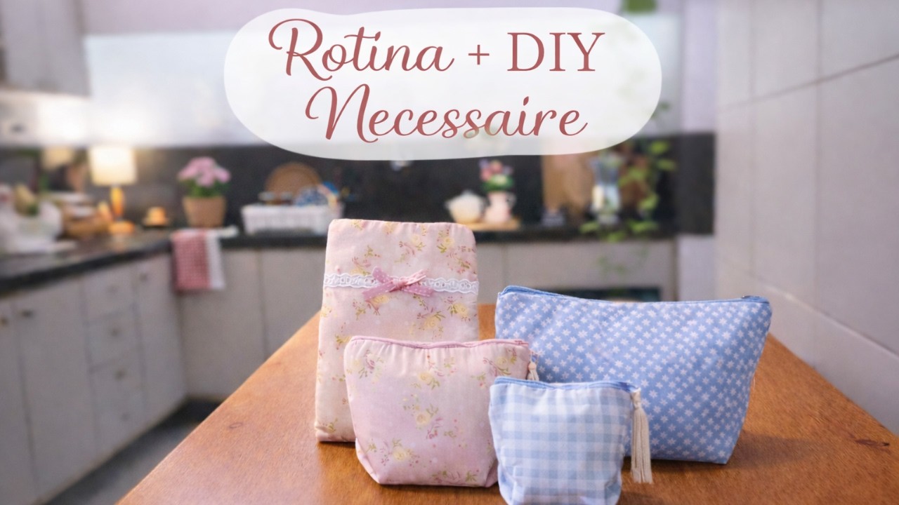 Rotina leve em casa + DIY necessaire delicada faça você mesma. Banheiro novo. Ambiente aconchegante.