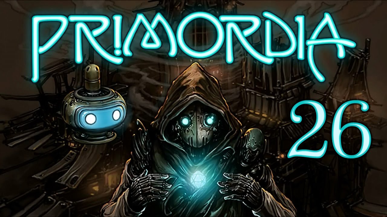 Let's Play Primordia - 26 - Seeing with Clarity