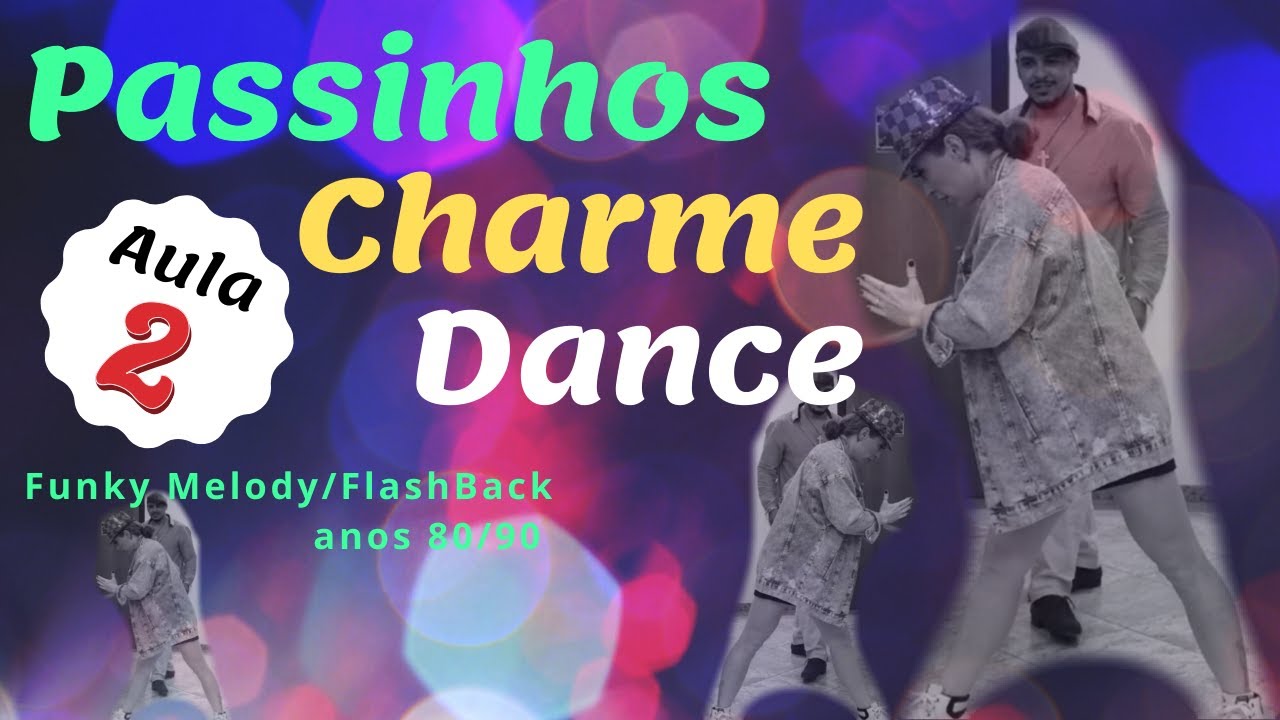 Passinhos do charme dance/Flashback anos 80/90 (aula #2)