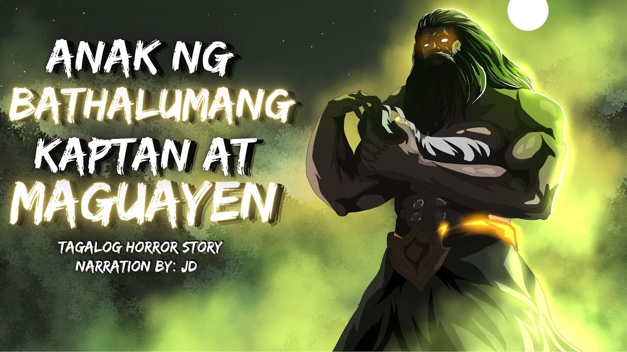 ANAK NG BATHALUMANG KAPTAN AT MAGUAYEN (Aswang True Story)