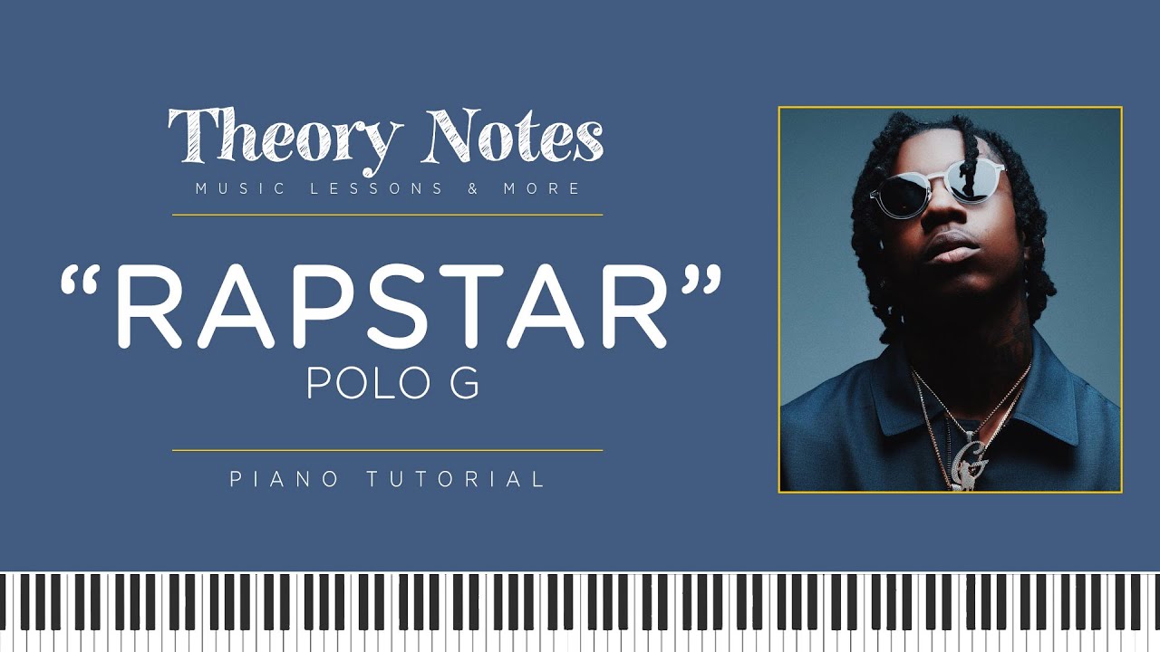 RAPSTAR - Polo G | Theory Notes Piano Tutorial