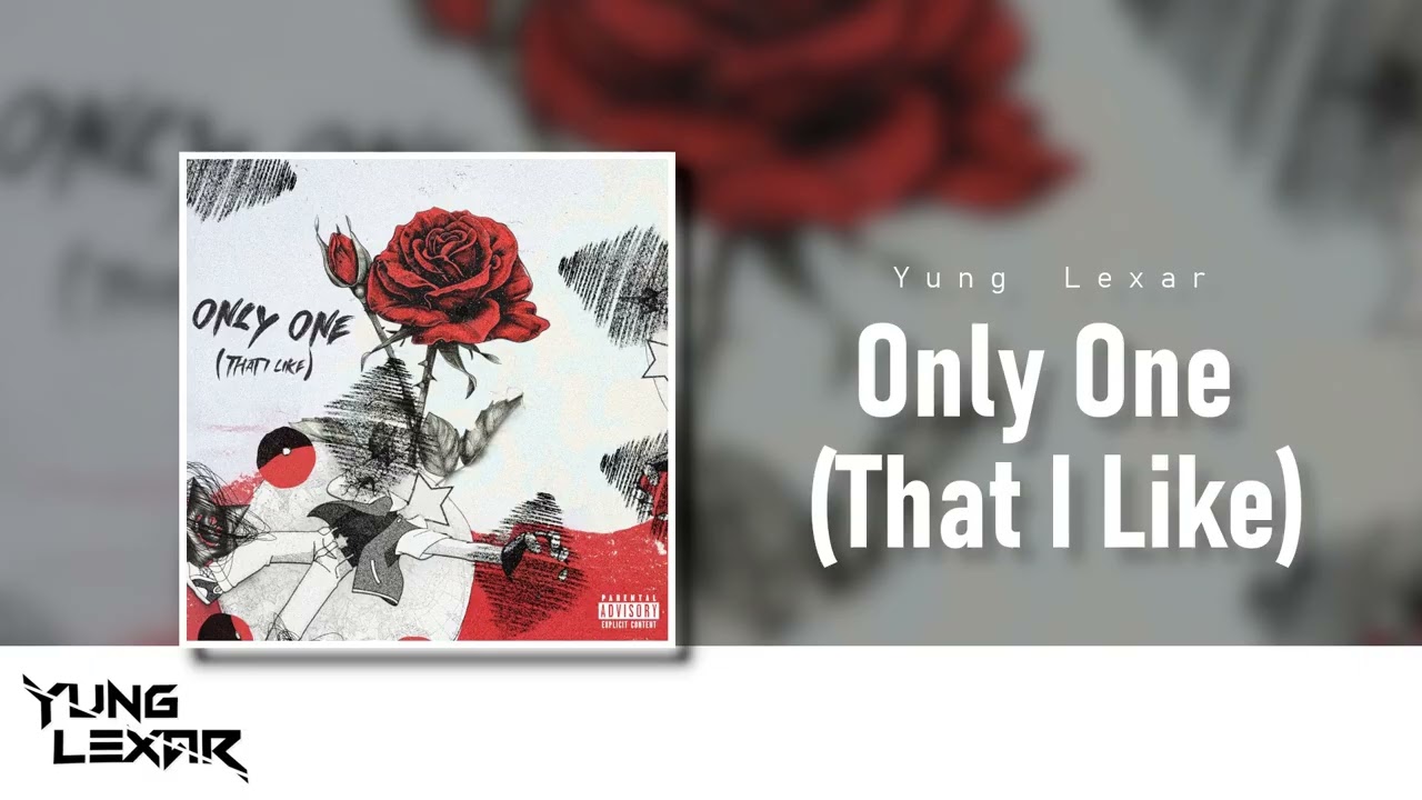 Yung Lexar - Only One (That I Like)