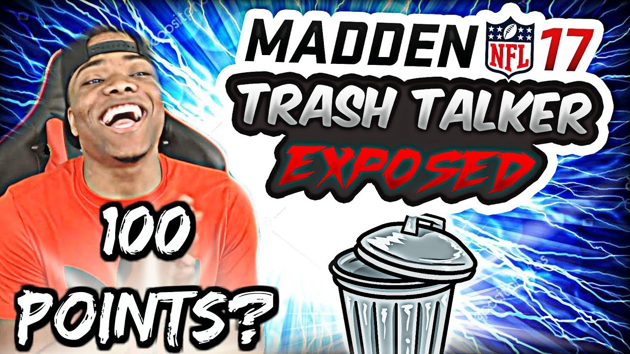 MADDEN 17 TRASH TALK GAME | SCORING 100 POINTS ON A BUM? | MADDEN 17 ULTIMATE TEAM GAMEPLAY